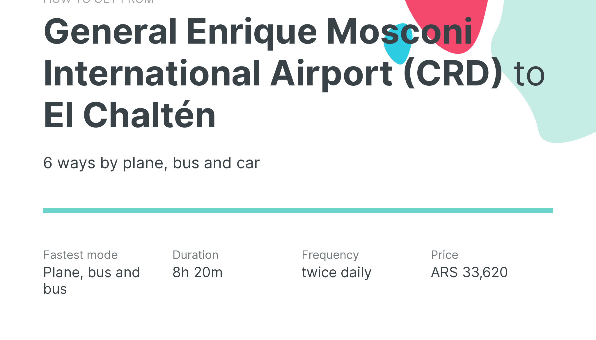 How do I get from General Enrique Mosconi International Airport (CRD) to El Chaltén