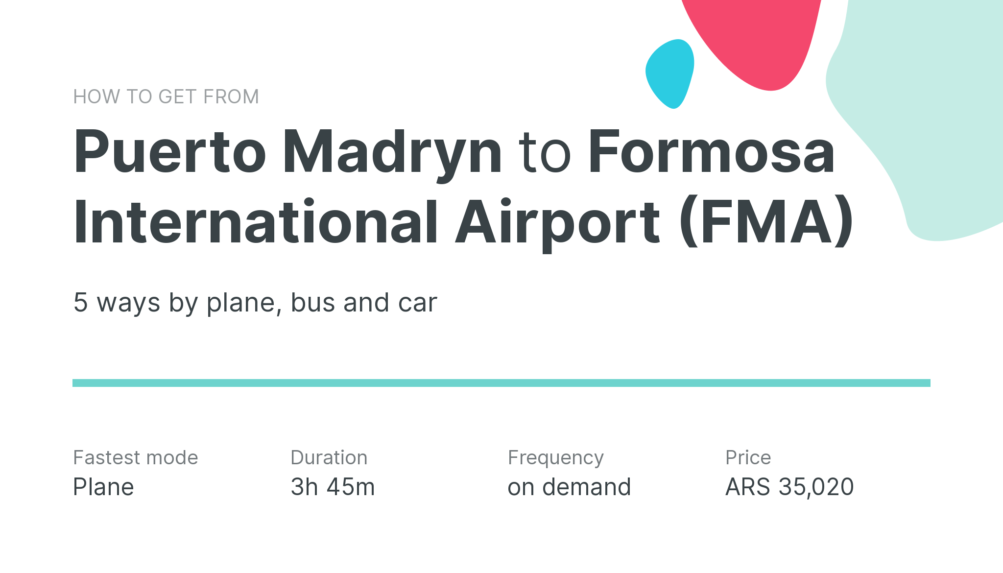 How do I get from Puerto Madryn to Formosa International Airport (FMA)